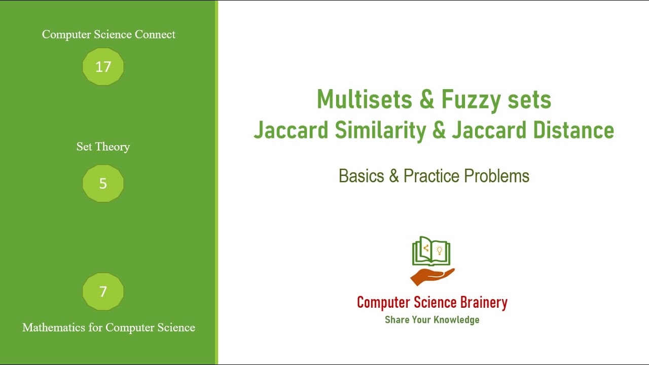 Multisets, Fuzzy Sets, Jaccard Similarity, Jaccard Distance |Set Theory|Maths for CS| CS Connect 17