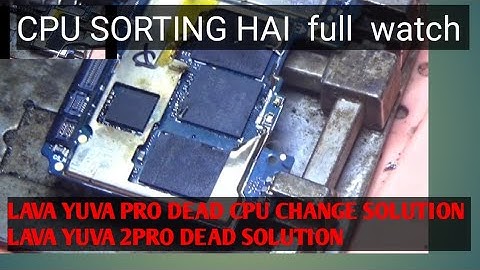 lava  yuva 2 pro dead problem solution yuva pro dead cpu change solution