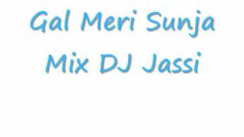 Gal Meri Sunja Mix DJ Jassi