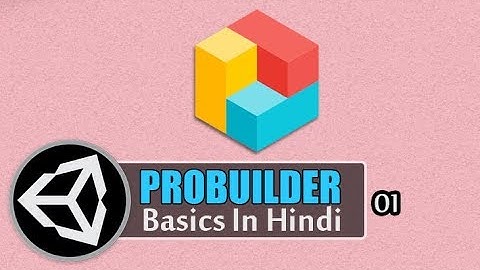 Unity ProBuilder Tutorials for beginners ( Hindi / Urdu ) [ 01 ]