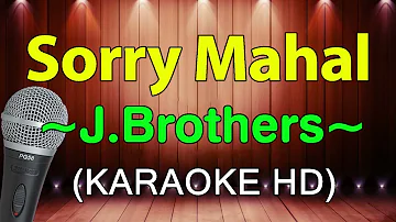 Sorry Mahal - J.Brothers (KARAOKE HD)