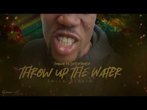 Duwan De Entertainer - Throw Up The Water (Grenada Soca 2021) {Smirk Riddim}