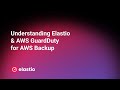 Understanding Elastio & AWS GuardDuty Malware Scanning for AWS Backup