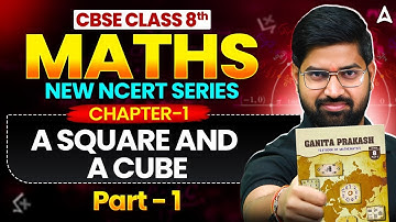 Class 8 Maths Chapter 1 New NCERT | A Square and A Cube | Part 1 by Anand Sir