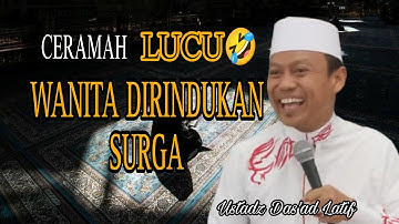 TERBARU || CERAMAH LUCU🤣 WANITA DIRINDUKAN SURGA - Ustadz Das