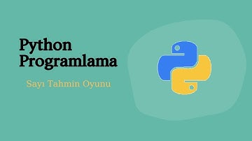 Python ile Sayı Tahmin Oyunu