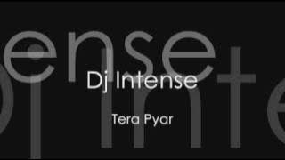 Dj Intense - Tera Pyar