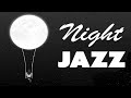 Night Time Jazz: Relaxing Late Night Jazz - Soothing Guitar Jazz for Sleep & Relax