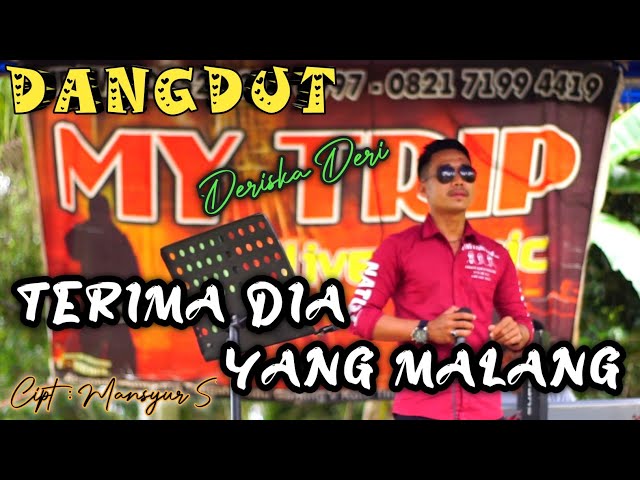 TERIMA DIA YANG MALANG  - MANSYUR S  -DANGDUT ORGEN TUNGGAL - DERISKA BRATA || MY TRIP MUSIK class=