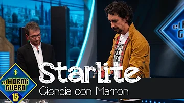 Marron pone a prueba uno de los misterios de la ciencia: El Starlite - El Hormiguero