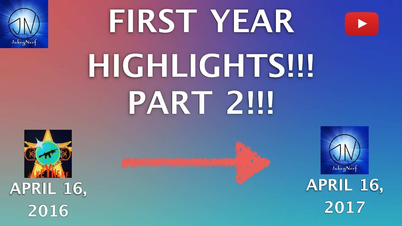 JAKEYNERF'S FIRST YEAR HIGHLIGHTS PART 2