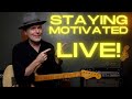 Staying Motivated on the Guitar! Live