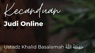 Kecanduan Judi Online #ustadzkhalidbasalamah #judi #online #judionline #nasehat #dakwah #islam #fyp