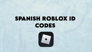 Roblox ID Codes -2025 - For All Spanish Songs! Works!