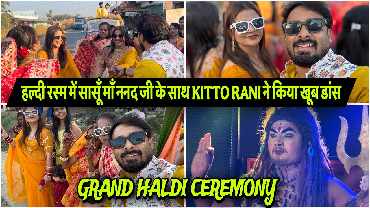 हल्दी रस्म में सासूँ माँ ननद जी के साथ KITTO RANI ने किया खूब डांस|HALDI CEREMONY|AMIT|VLOG-2879