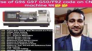 Use  of G96 G97  G50/92 G94 G95 CODE in CNC  machine