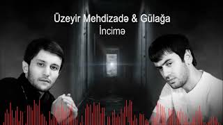 Üzeyir Mehdizade Feat  Gulağa   Incime Original Mix Resimi