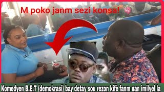 Komedyen B.E.T (demokrasi) Bay detay sou rezon kite pouse fanm nan imilyel e pat pran bag la