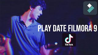 PLAY DATE TIK TOK FILMORA 9