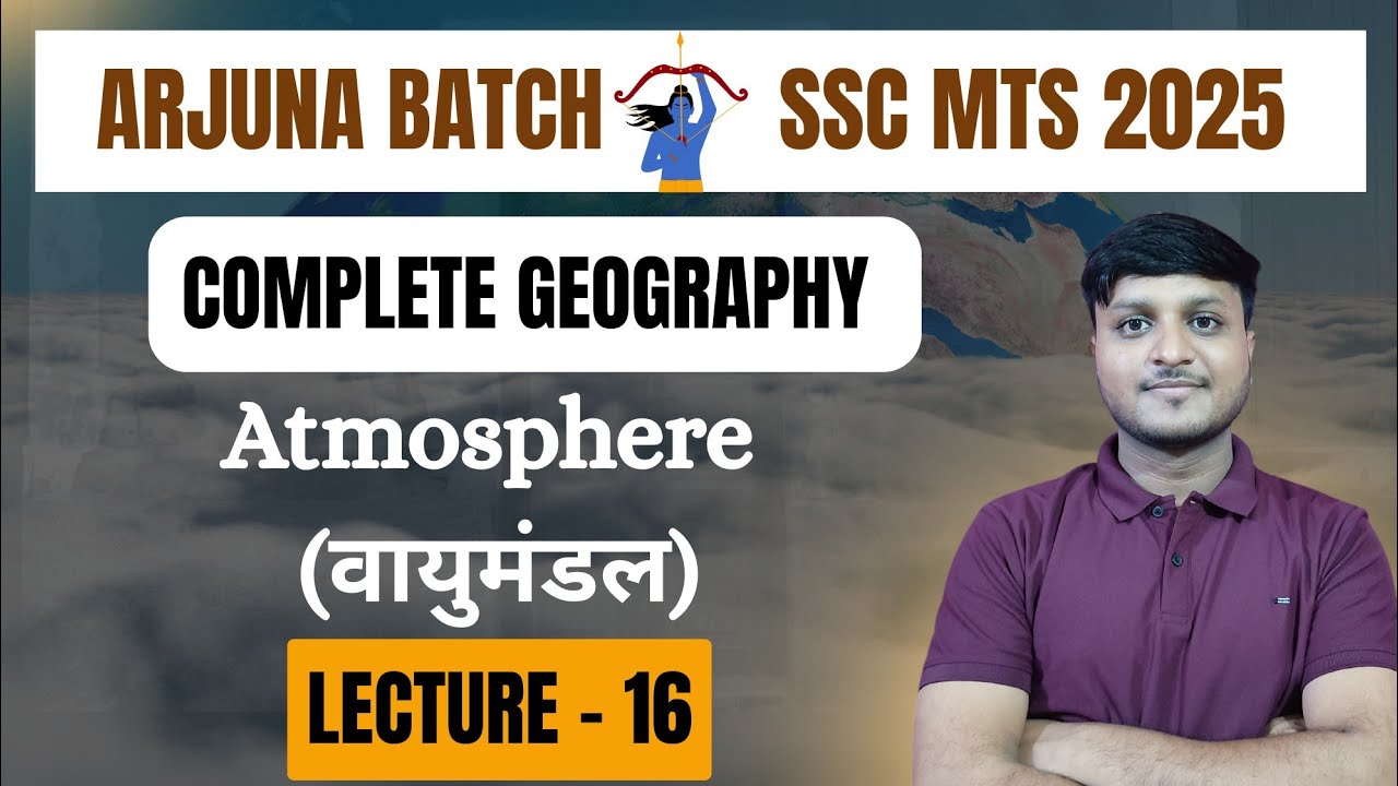 Arjuna Batch For SSC MTS 2025 | Geography | Lec - 16 | Atmosphere ...