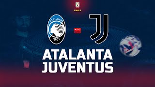 🔴⚽ ATALANTA - JUVENTUS | Trophée en jeu entre Dea et Vecchia Signora ! | LIVE MATCH COPPA ITALIA 🇮🇹