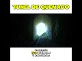 El Túnel de Quemado, también conocido como el "Túnel del Olvido"