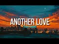 Lyrics Another Love Tiktok Version Lyrics Another Love Tiktok Version
