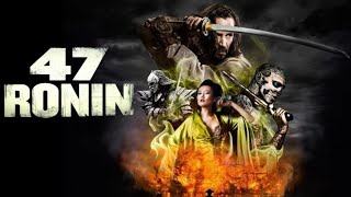 47 Ronin (2013) Movie | Keanu Reeves, Hiroyuki Sanada | Review and Facts