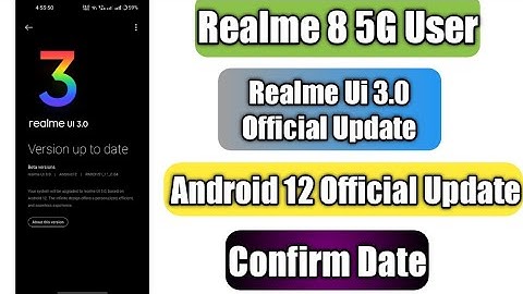 Realme 8 5G Android 12 Official Update | Ui 3.0 Official Update Date