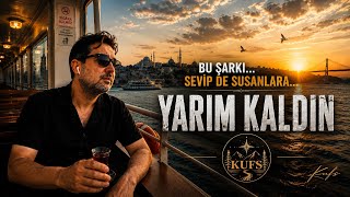 💔 Bu Şarkı... Sevip De Susanlara Yarim Kaldin - Kufs 