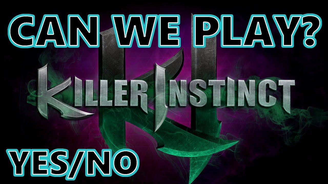 CAN WE PLAY? - KILLER INSTINCT