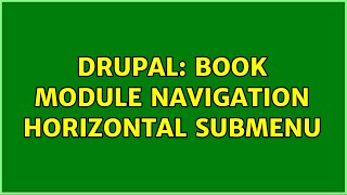 Drupal Book Module Navigation Horizontal Submenu