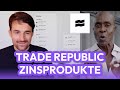 Zinsprodukte bei Trade Republic! Bis zu 5% Zinsen?!