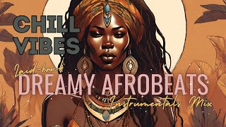 Lo-fi Afrobeats With a Laid-back Dreamy Vibe | Music To Chill Out To