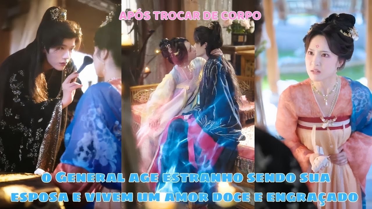 Após trocar de corpo o General age estranho sendo sua esposa e vivem um amor doce e engraçado ✨🔄⚔️