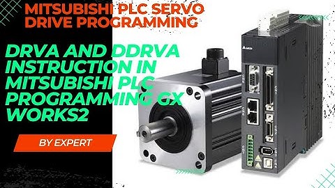 DRVA AND DDRVA SERVO DRIVE INSTRUCTION IN MITSUBISHI PLC PROGRAMMING GX WORKS2