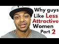 Why ugly women find love but I can’t | why guys date ugly women part 2