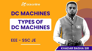DC Machines - Types of DC Machines | SSC-JE Preparation - EEE  | Khadar Basha Sir | ACE Online