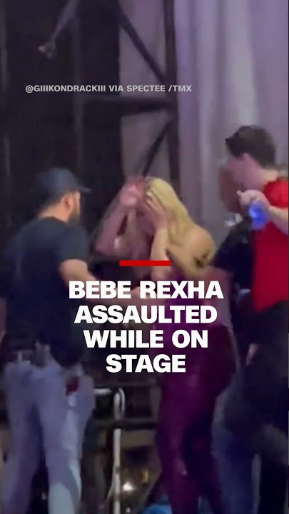 Bebe Rexha assaulted while on stage