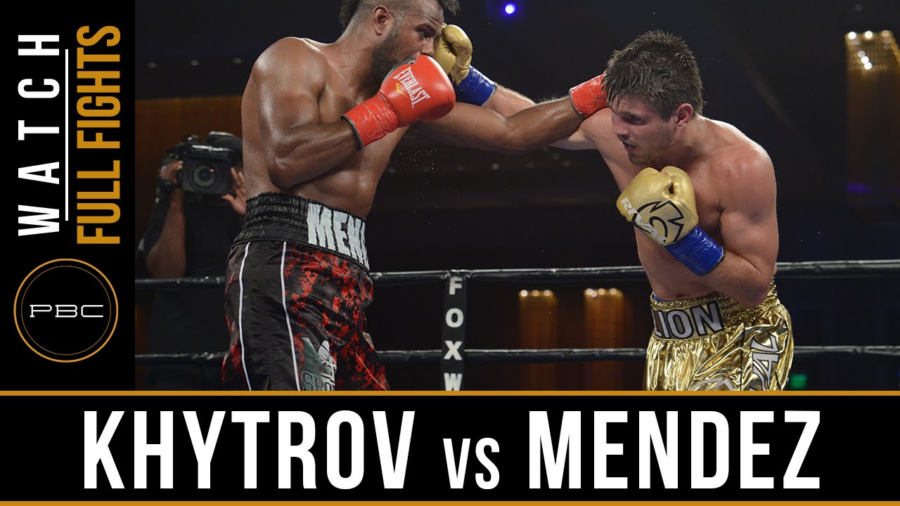 Khytrov vs Mendez FULL FIGHT July 16, 2016 PBC on ESPN