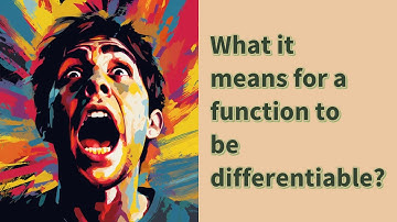 What it means for a function to be differentiable?