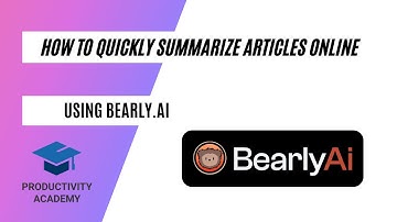 How To Quickly Summarize Articles Online Using Bearly.ai