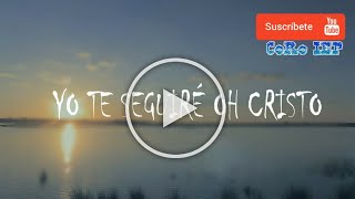 Video thumbnail of "Yo te Seguiré oh Cristo (Letra/Lyrics) | Coro IEP |"