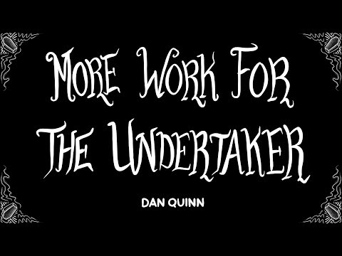 More Work for the Undertaker - Dan Quinn - Vintage Halloween Singalong Lyrics 1902