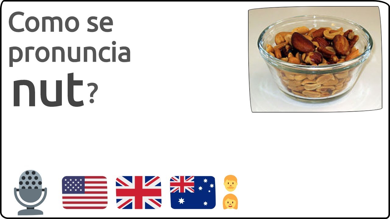 Como se pronuncia nut en ingles 🇺🇸 🇬🇧 🇦🇺 YouTube