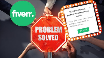 Fiverr ID Verification Camera Problem l The ID Verification Process Requires Camera Access Fiverr
