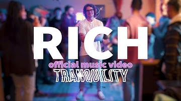 RICH (Official Music Video) BY Tranquility