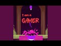 I am a Gamer