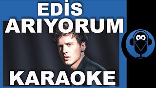 EDİS - ARIYORUM / ( Karaoke )  / Sözleri / Lyrics / Fon Müziği /Beat / COVER