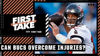 Can Tom Brady and the Bucs overcome injuries to win a Super Bowl again? | First Take